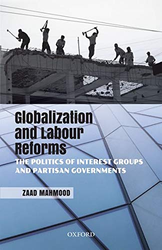 Book Globalization and Labour Reforms: The Politics of Interest Groups and Partisan Governments free