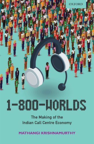 Book 1-800-Worlds: The Making of the Indian Call Centre Economy free