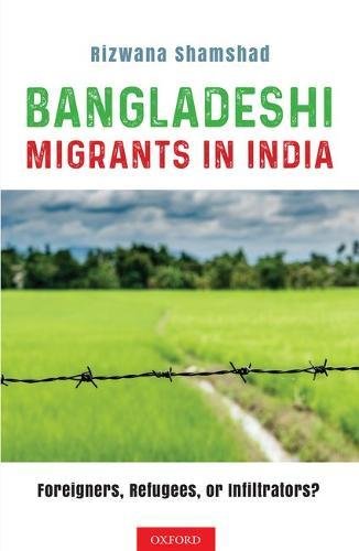 Book Bangladeshi Migrants in India: Foreigners, Refugees, or Infiltrators? free