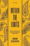 Book Within the Limits: Moral Boundaries of Class and Gender in Urban India free