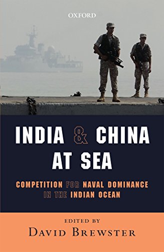 Book India And China At Sea: Competition For Naval Dominance In The Indian Ocean free