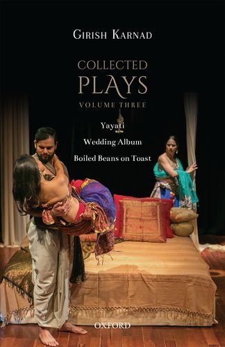 Book Collected Plays: Volume Three: Yayati, Wedding Album, and Boiled Beans on Toast free