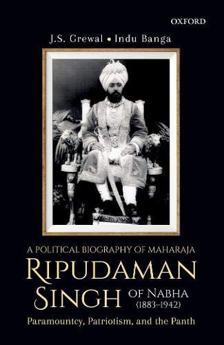 Book MAHARAJA RIPUDAMAN SINGH OF NABHA C [Hardcover] [Jan 01, 2018] J.S. GREWAL AND INDU BANGA free