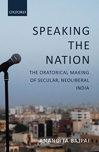 Book Speaking the Nation: The Oratorical Making of Secular, Neoliberal India free