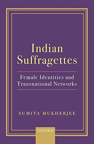 Book Indian Suffragettes: Female Identities and Transnational Networks free