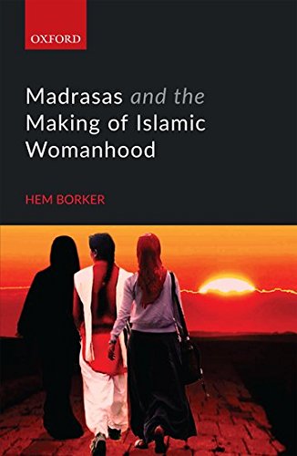 Book Madrasas and the Making of Islamic Womanhood free