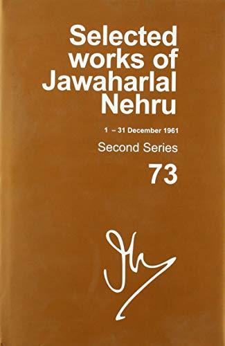 Book Selected Works of Jawaharlal Nehru (1 Dec -- 31 Dec 1961): Second series, volume 73 free