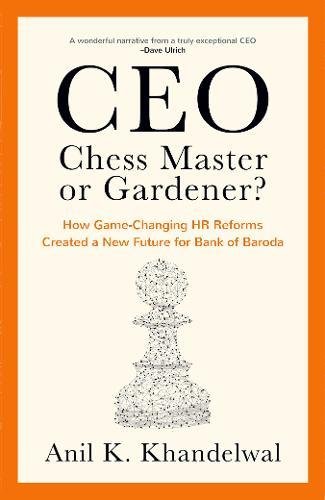 Book Ceo, Chess Master or Gardener?: How Game-Changing HR Reforms Created a New Future for Bank of Baroda free