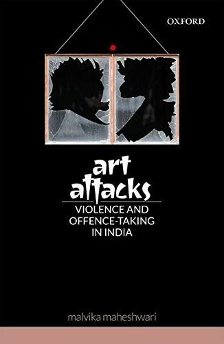 Book Art Attacks: Violence and Offence-Taking in India free