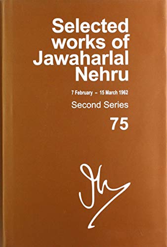 Book Selected Works Of Jawaharlal Nehru (7 Feb -15 March 1962), Second Series, Vol 75 free