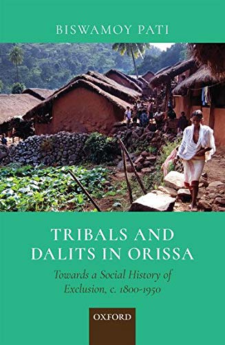 Book Tribals and Dalits in Orissa: Towards a Social History of Exclusion, c. 1800-1950 free