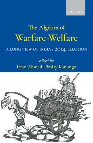 Book The Algebra of Warfare-Welfare: A Long View of India's 2014 Election free