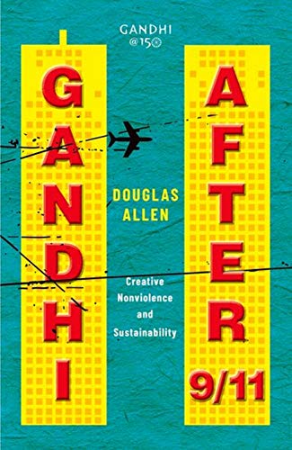 Book Gandhi after 9/11: Creative Nonviolence and Sustainability free
