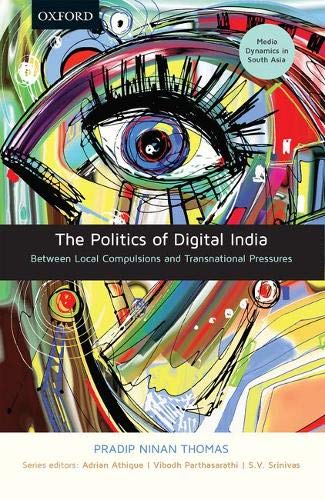 Book The Politics of Digital India: Between Local Compulsions and Transnational Pressures (Media Dynamics in South Asia) free