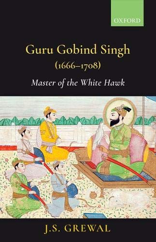 Book Guru Gobind Singh (1666-1708): Master of the White Hawk free
