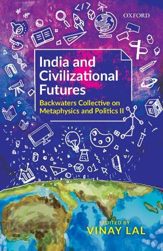 Book India and Civilizational Futures: Papers from the Backwaters Collective on Metaphysics and Politics II free