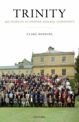 Book Trinity: 450 Years of an Oxford College Community free