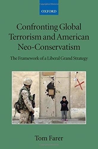Book Confronting Global Terrorism and American Neo-Conservativism: The Framework of a Liberal Grand Strategy (Collected Courses of the Academy of European Law) free
