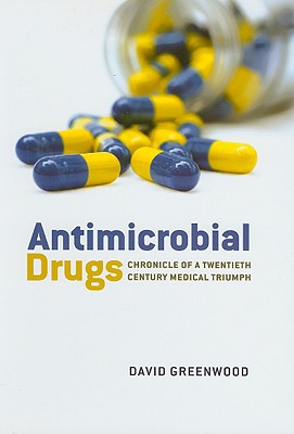 Book Antimicrobial Drugs: Chronicle of a twentieth century medical triumph free