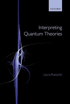 Book Interpreting Quantum Theories free