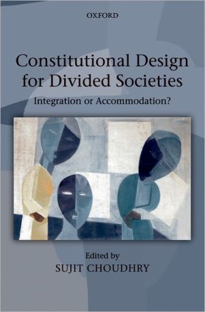 Book Constitutional Design for Divided Societies: Integration or Accommodation? free