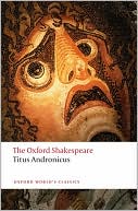 Book Titus Andronicus: The Oxford Shakespeare Titus Andronicus free