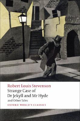 Book Strange Case of Dr Jekyll and Mr Hyde and Other Tales (Oxford World's Classics) free