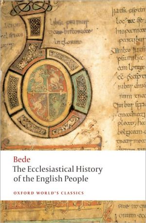 Book The Ecclesiastical History of the English People; The Greater Chronicle; Bede's Letter to Egbert (Oxford World's Classics) free