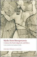 Book Myths from Mesopotamia: Creation, the Flood, Gilgamesh, and Others (Oxford World's Classics) free