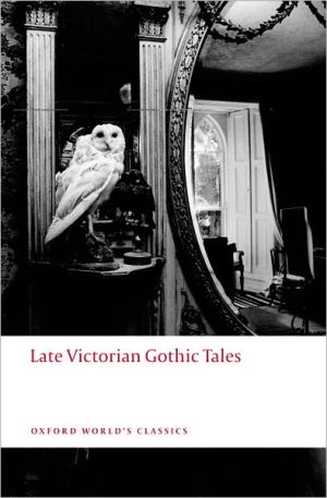 Book Late Victorian Gothic Tales (Oxford World's Classics) free Book Late Victorian Gothic Tales (Oxford World's Classics) free
