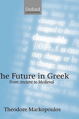 Book The Future in Greek: From Ancient to Medieval (Oxford Linguistics) free