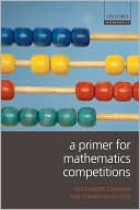 Book A Primer for Mathematics Competitions (Oxford Mathematics (Hardcover Unnumbered)) free