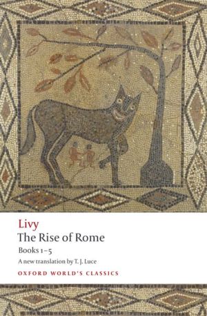 Book The Rise of Rome: Books One to Five (Oxford World's Classics) (Bks. 1-5) free