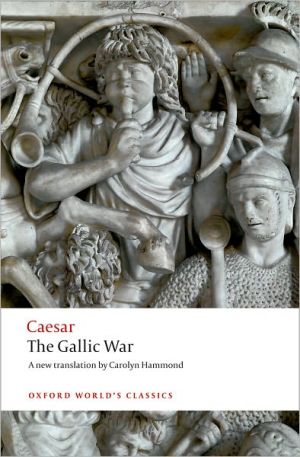 Book The Gallic War: Seven Commentaries on The Gallic War with an Eighth Commentary by Aulus Hirtius (Oxford World's Classics) free