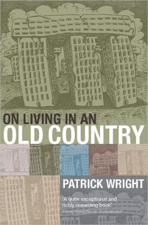 Book On Living in an Old Country: The National Past in Contemporary Britain free
