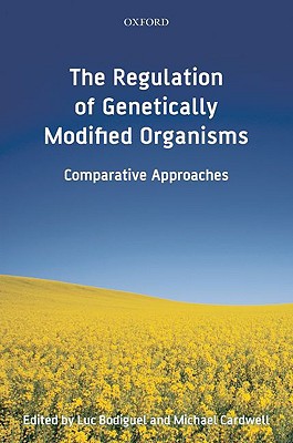 Book The Regulation of Genetically Modified Organisms: Comparative Approaches free