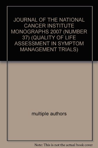 Book Journal Of The National Cancer Institute Monographs 2007 (number 37) (quality Of Life Assessment In Symptom Management Trials) free