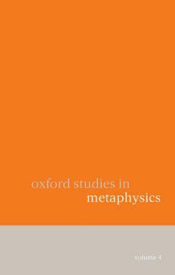 Book Oxford Studies in Metaphysics: Volume 4 free