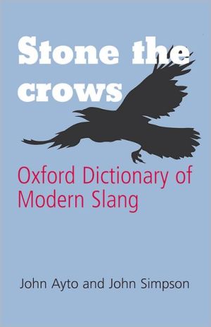 Book Stone the Crows: Oxford Dictionary of Modern Slang free