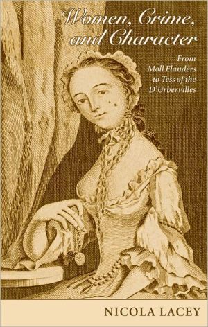 Book Women, Crime, and Character: From Moll Flanders to Tess of the D'Urbervilles (Clarendon Law Lectures) free