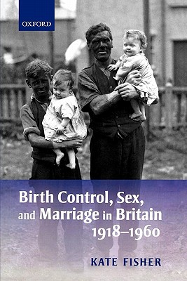 Book Birth Control, Sex, and Marriage in Britain 1918-1960 free