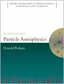 Book Particle Astrophysics, Second Edition (Oxford Master Series in Physics (10)) free