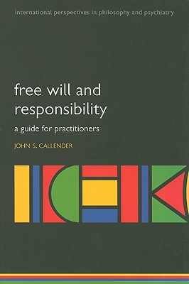 Book Free will and responsibility: A guide for practitioners (International Perspectives in Philosophy and Psychiatry) free
