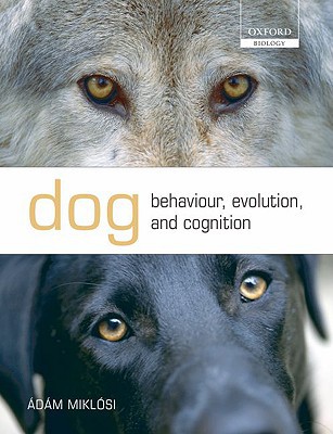 Book Dog Behaviour, Evolution, and Cognition (Oxford Biology) free