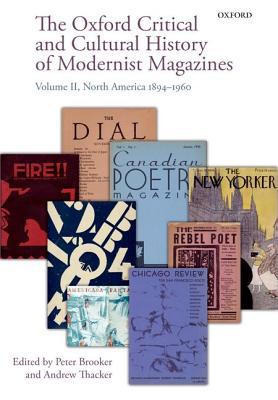Book The Oxford Critical and Cultural History of Modernist Magazines: Volume II: North America 1894-1960 (Oxford Critical Cultural History of Modernist Magazines) free