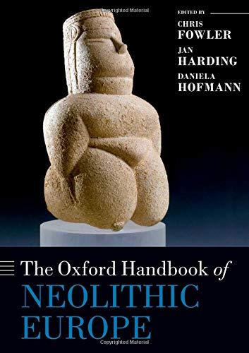 Book The Oxford Handbook of Neolithic Europe (Oxford Handbooks) free
