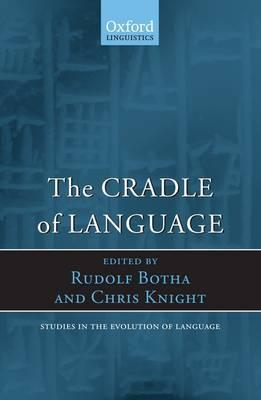 Book The Cradle of Language (Oxford Studies in the Evolution of Language, 12) free
