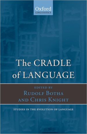 Book The Cradle of Language (Oxford Studies in the Evolution of Language, 12) free
