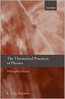 Book The Theoretical Practices of Physics: Philosophical Essays free
