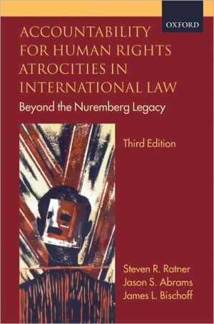 Book Accountability for Human Rights Atrocities in International Law: Beyond the Nuremberg Legacy free
